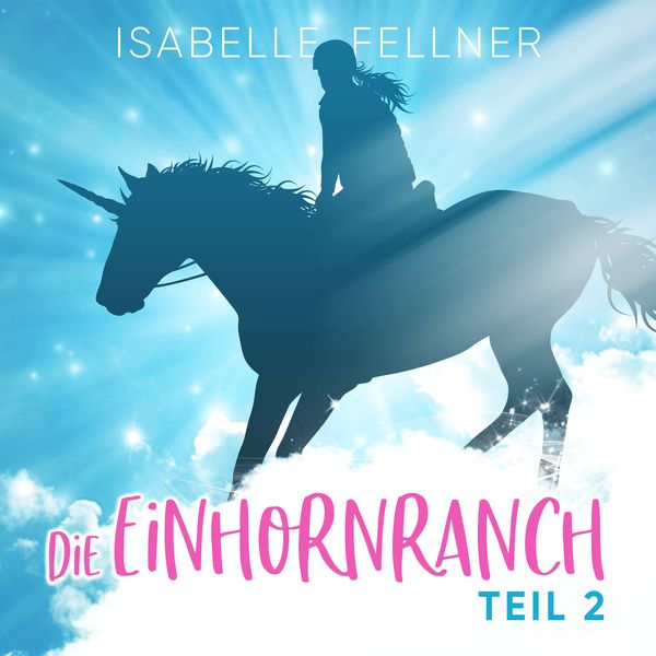 Die Einhornranch - Isabelle Fellner, Audio, 4061707187490