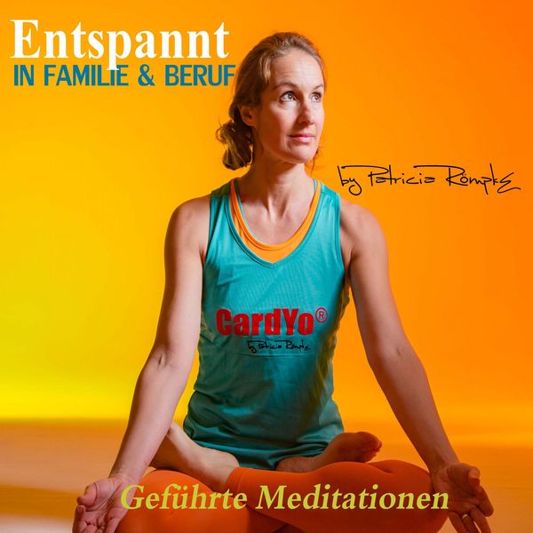 Entspannt in Familie und Beruf - Patricia Römpke, Audio, 4250928392190