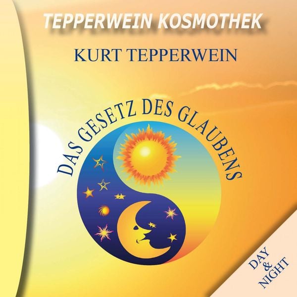 Produktbild: Tepperwein Kosmothek: Das Gesetz des Glaubens (Day & Night)