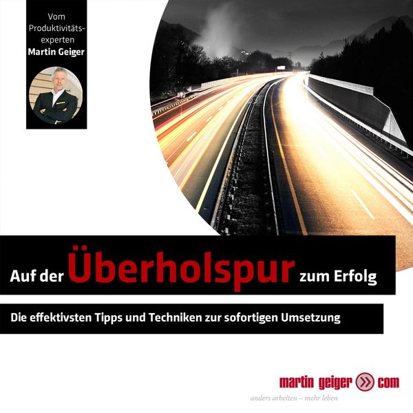 Auf der Überholspur zum Erfolg - Martin Geiger, Audio, 4251177506239