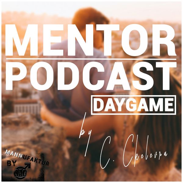 Mentor Podcast: Daygame by Constantin Ckelevra - Constantin Ckelevra, Audio, 4250887848561