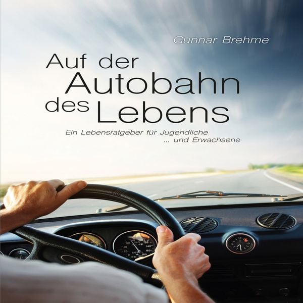 Auf der Autobahn des Lebens