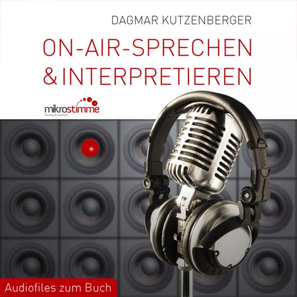 On-Air-Sprechen & Interpretieren - Audiofiles zum Buch - , Audio, 4250782289810