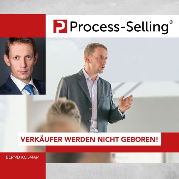 Process-Sellling: Verkäufer werden nicht geboren! - Bernd Kosnar , Jochen Ulbing, Audio, 4251177565717