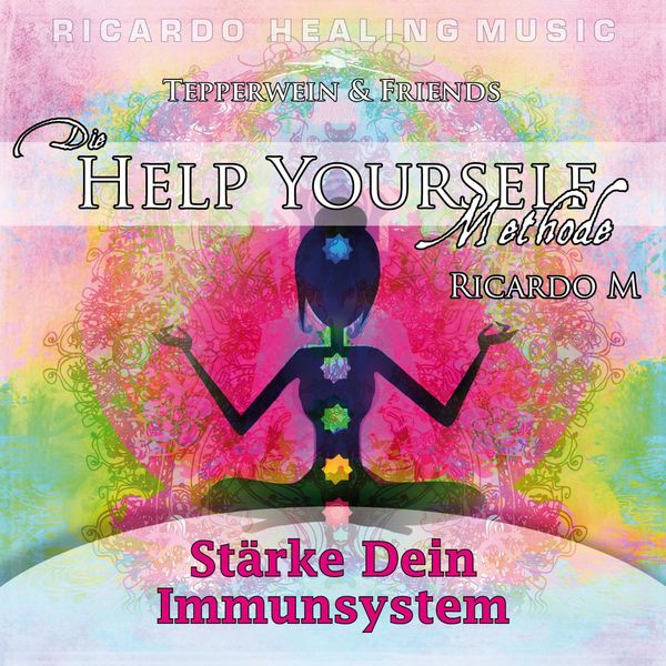 Produktbild: Tepperwein & Friends: Die Help Yourself Methode (St&auml;rke dein Immunsystem)