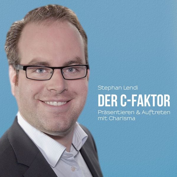 Der C-Faktor: Präsentieren & Auftreten mit Charisma - Stephan Lendi, Audio, 4250782252708