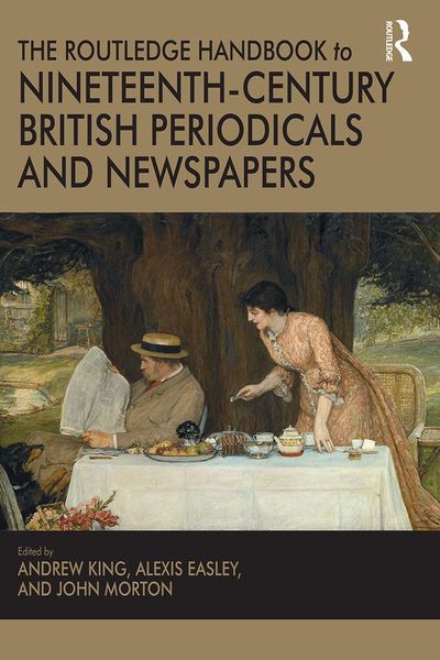 Produktbild: The Routledge Handbook to Nineteenth-Century British Periodicals and Newspapers