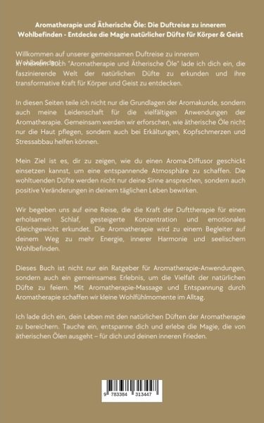 Produktbild: Aromatherapie und &Auml;therische &Ouml;le: Die Duftreise zu innerem Wohlbefinden - Entdecke die Magie nat&uuml;rlicher D&uuml;fte f&uuml;r K&ouml;rper und Geist