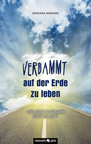 Verdammt auf der Erde zu leben, Taschenbuch von Marijana Maranini, Novum Verlag, 9783990485361