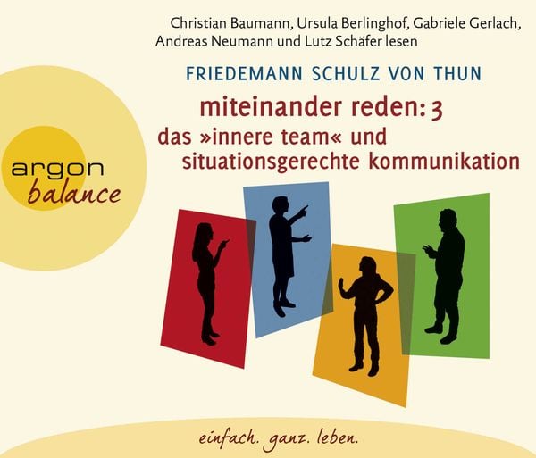 Miteinander reden Teil 3: Das »Innere Team« und situationsgerechte Kommunikation - Friedemann Schulz Thun, CD, 9783839881255