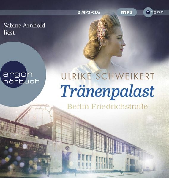 Berlin Friedrichstraße: Tränenpalast - Ulrike Schweikert, Audio, 9783839819067