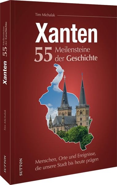 Produktbild: Xanten. 55 Meilensteine der Geschichte