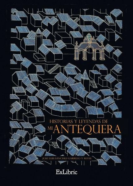 Produktbild: Historias y leyendas de mi Antequera