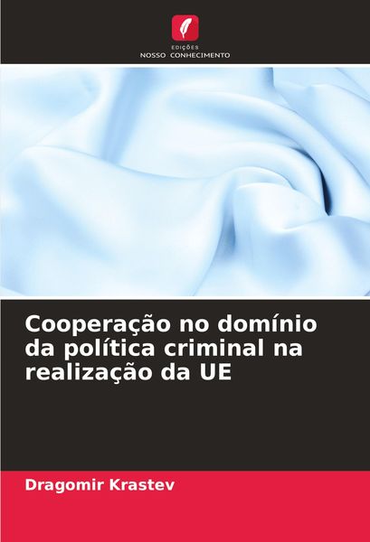 Produktbild: Coopera&ccedil;&atilde;o no dom&iacute;nio da pol&iacute;tica criminal na realiza&ccedil;&atilde;o da UE