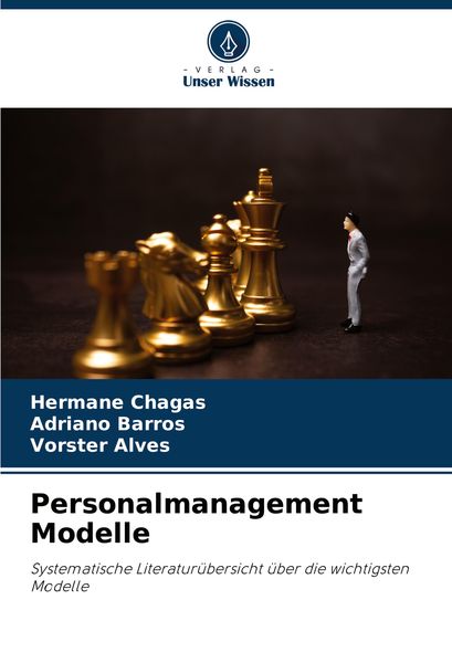 Personalmanagement Modelle, Taschenbuch von Hérmane Chagas , Adriano Barros , Vorster Alves, Verlag Unser Wissen, 9786207870523
