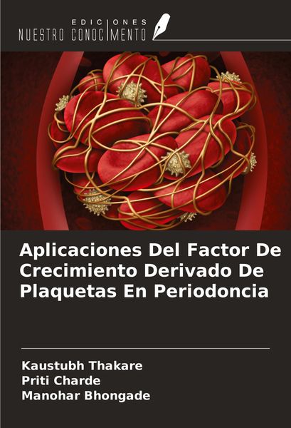 Produktbild: Aplicaciones Del Factor De Crecimiento Derivado De Plaquetas En Periodoncia