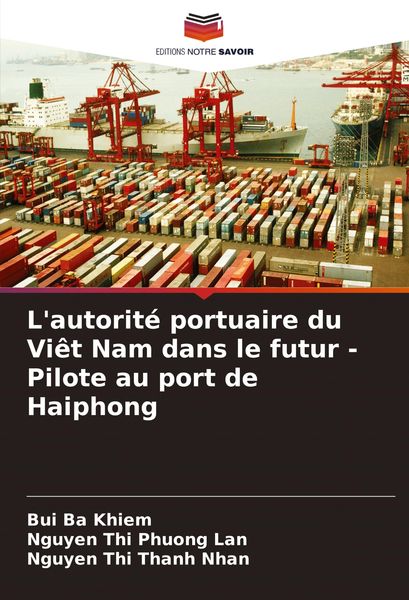 Produktbild: L'autorit&eacute; portuaire du Vi&ecirc;t Nam dans le futur - Pilote au port de Haiphong