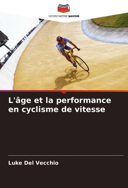 Produktbild: L'&acirc;ge et la performance en cyclisme de vitesse