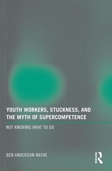 Produktbild: Youth Workers, Stuckness, and the Myth of Supercompetence