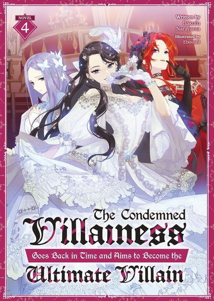 Produktbild: The Condemned Villainess Goes Back in Time and Aims to Become the Ultimate Villain (Light Novel) Vol. 4