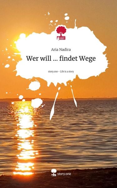 Produktbild: Wer will ... findet Wege. Life is a Story - story.one