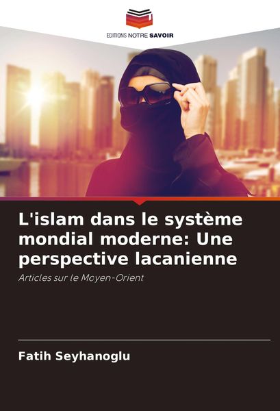 Produktbild: L'islam dans le syst&egrave;me mondial moderne: Une perspective lacanienne