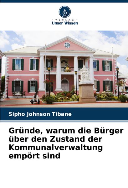 Produktbild: Gr&uuml;nde, warum die B&uuml;rger &uuml;ber den Zustand der Kommunalverwaltung emp&ouml;rt sind