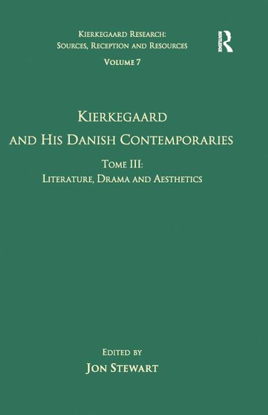 Produktbild: Volume 7, Tome III: Kierkegaard and His Danish Contemporaries - Literature, Drama and Aesthetics