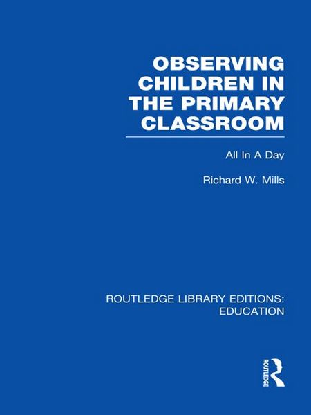 Produktbild: Observing Children in the Primary Classroom (RLE Edu O)