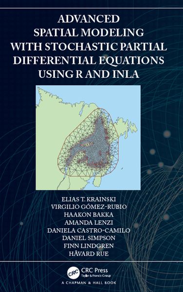 Produktbild: Advanced Spatial Modeling with Stochastic Partial Differential Equations Using R and INLA