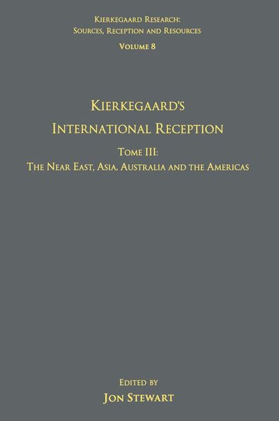 Produktbild: Volume 8, Tome III: Kierkegaard's International Reception - The Near East, Asia, Australia and the Americas