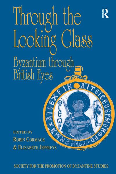 Produktbild: Through the Looking Glass: Byzantium through British Eyes