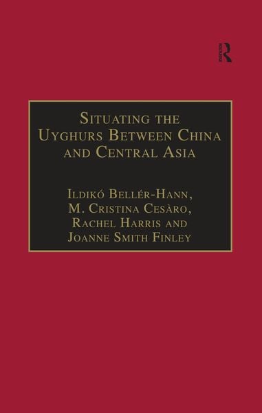 Produktbild: Situating the Uyghurs Between China and Central Asia