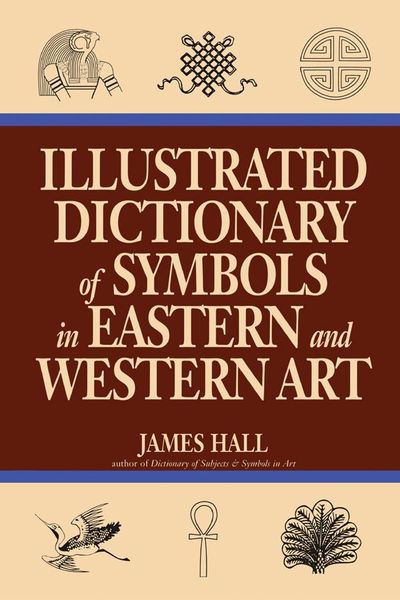 Produktbild: Illustrated Dictionary Of Symbols In Eastern And Western Art