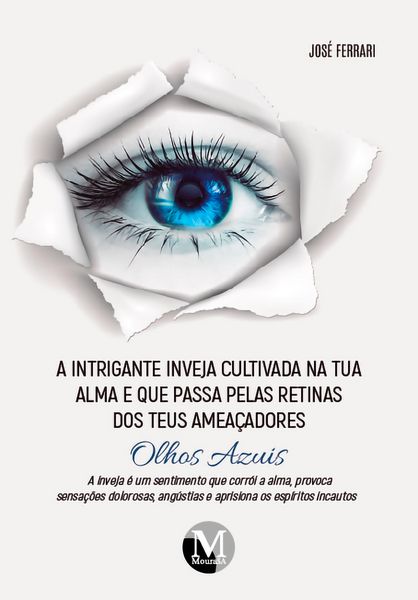 Produktbild: A intrigante inveja cultivada na tua alma e que passa pelas retinas dos teus amea&ccedil;adores olhos azuis