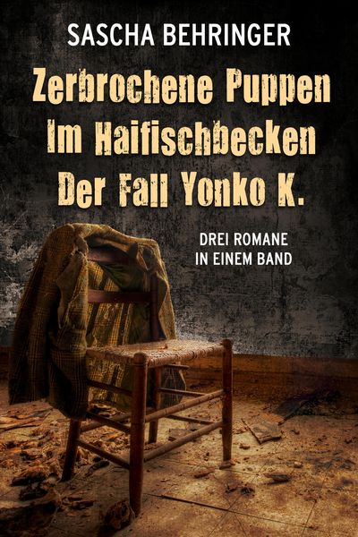Produktbild: Zerbrochene Puppen / Im Haifischbecken /Der Fall Yonko K. - Drei Romane in einem Band