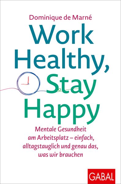 Work Healthy, Stay Happy, Taschenbuch von Dominique de Marné, Gabal, 978-3-96739-274-6