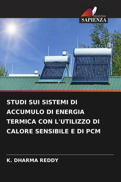 Produktbild: Studi Sui Sistemi Di Accumulo Di Energia Termica Con L'utilizzo Di Calore Sensibile E Di Pcm