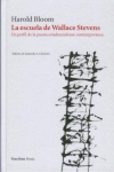 Produktbild: La escuela de Wallace Stevens : un perfil de la poes&iacute;a estadounidense contempor&aacute;nea