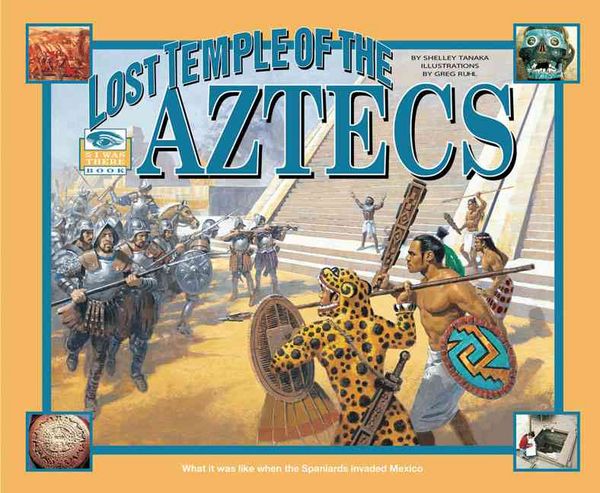 Produktbild: Lost Temple of the Aztecs: What It Was Like When the Spaniards Invaded Mexico