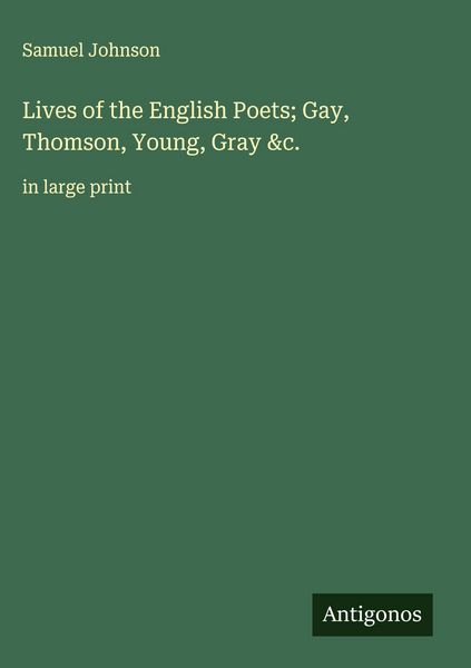 Produktbild: Lives of the English Poets; Gay, Thomson, Young, Gray &c.