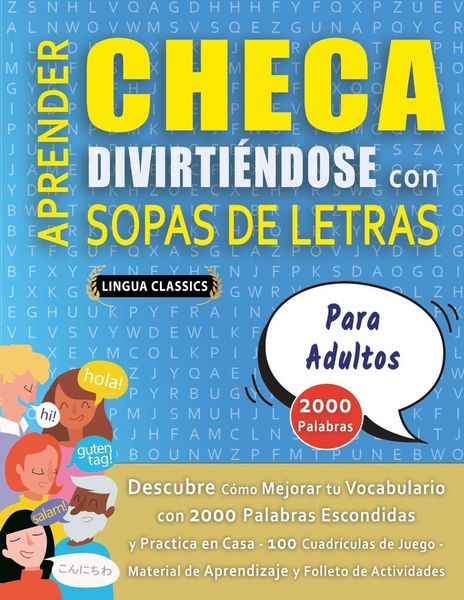 Produktbild: APRENDER CHECA DIVIRTI&Eacute;NDOSE CON SOPAS DE LETRAS - PARA ADULTOS - Descubre C&oacute;mo Mejorar tu Vocabulario con 2000 Palabras Escondidas y Practica en Casa