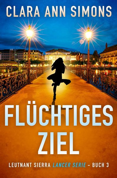 Produktbild: Fl&uuml;chtiges Ziel (Leutnant Sierra Lancer, #3)