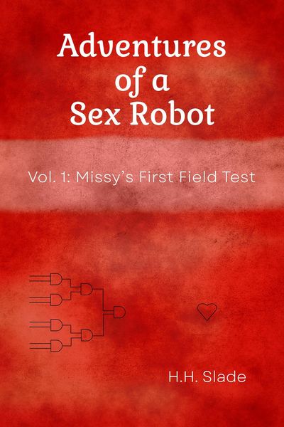 Produktbild: Missy's First Field Test (Adventures of a Sex Robot, #1)