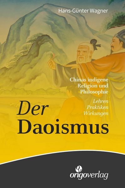 Daoismus, Gebundene Ausgabe von Hans-Günter Wagner, Origo Verlag, 9783282002146
