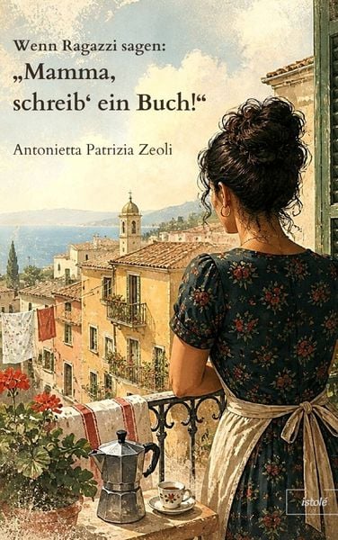 Wenn Ragazzi sagen: „Mamma, schreib‘ ein Buch!“, Taschenbuch von Antonietta Patrizia Zeoli, AKRES Publishing e.K., 978-3-910347-54-0