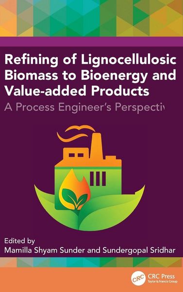 Produktbild: Refining of Lignocellulosic Biomass to Bioenergy and Value-added Products
