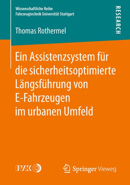 Ein Assistenzsystem für die sicherheitsoptimierte Längsführung von E-Fahrzeugen im urbanen Umfeld, Taschenbuch von Thomas Rothermel, Springer
