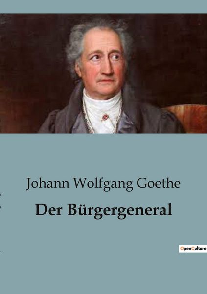 Der Bürgergeneral, Taschenbuch von Johann Wolfgang von Goethe, BoD - Books on Demand, 9791041945825