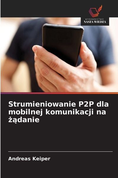 Produktbild: Strumieniowanie P2P dla mobilnej komunikacji na &iquest;&iquest;danie